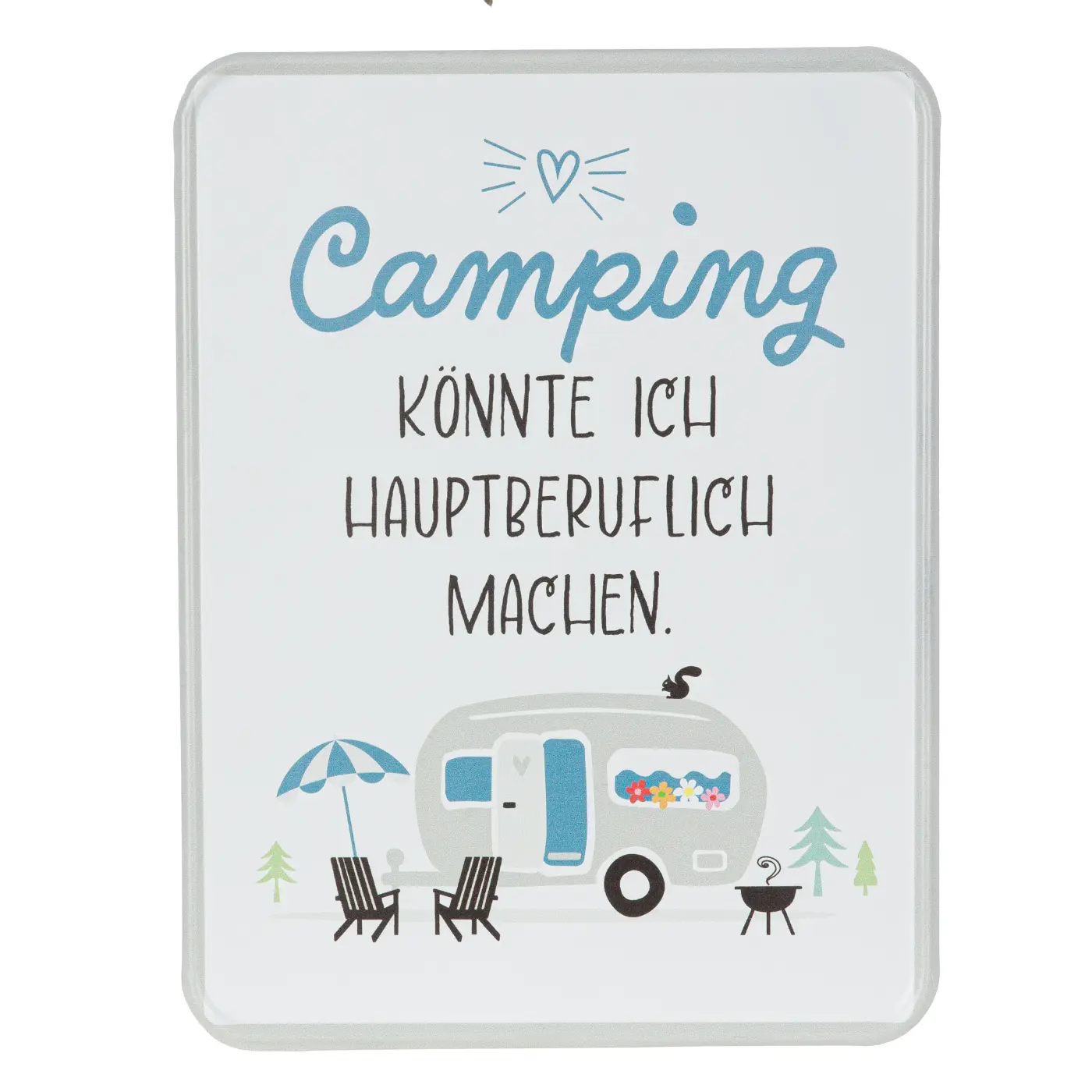 Gilde Schild "Camperglück"  "Camping könnte ich hauptberuflich machen." Metall blau