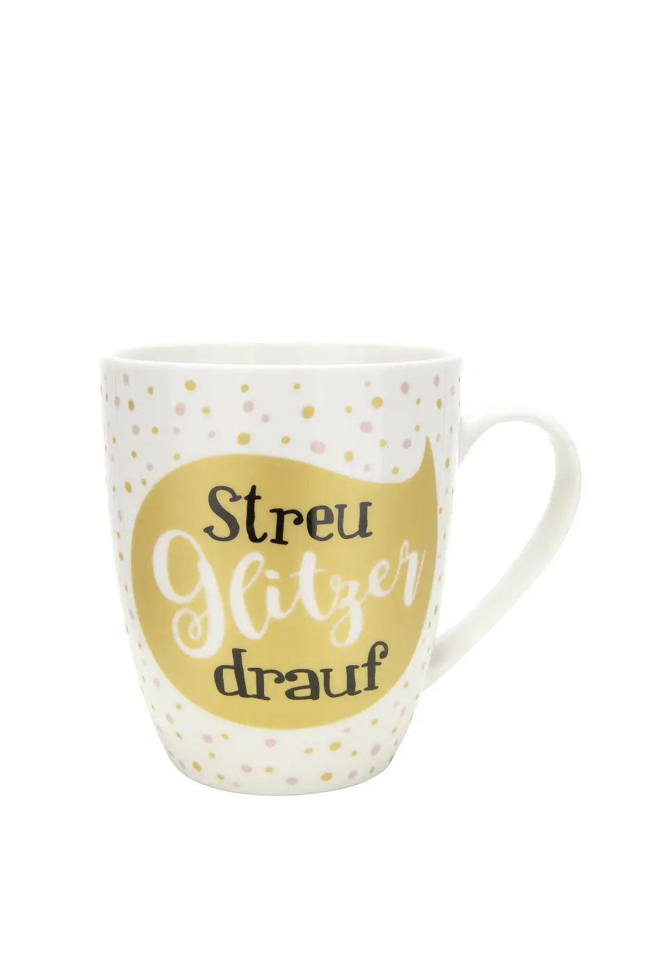 Gilde  Porzellan Tasse "Streu Glitzer drauf" 